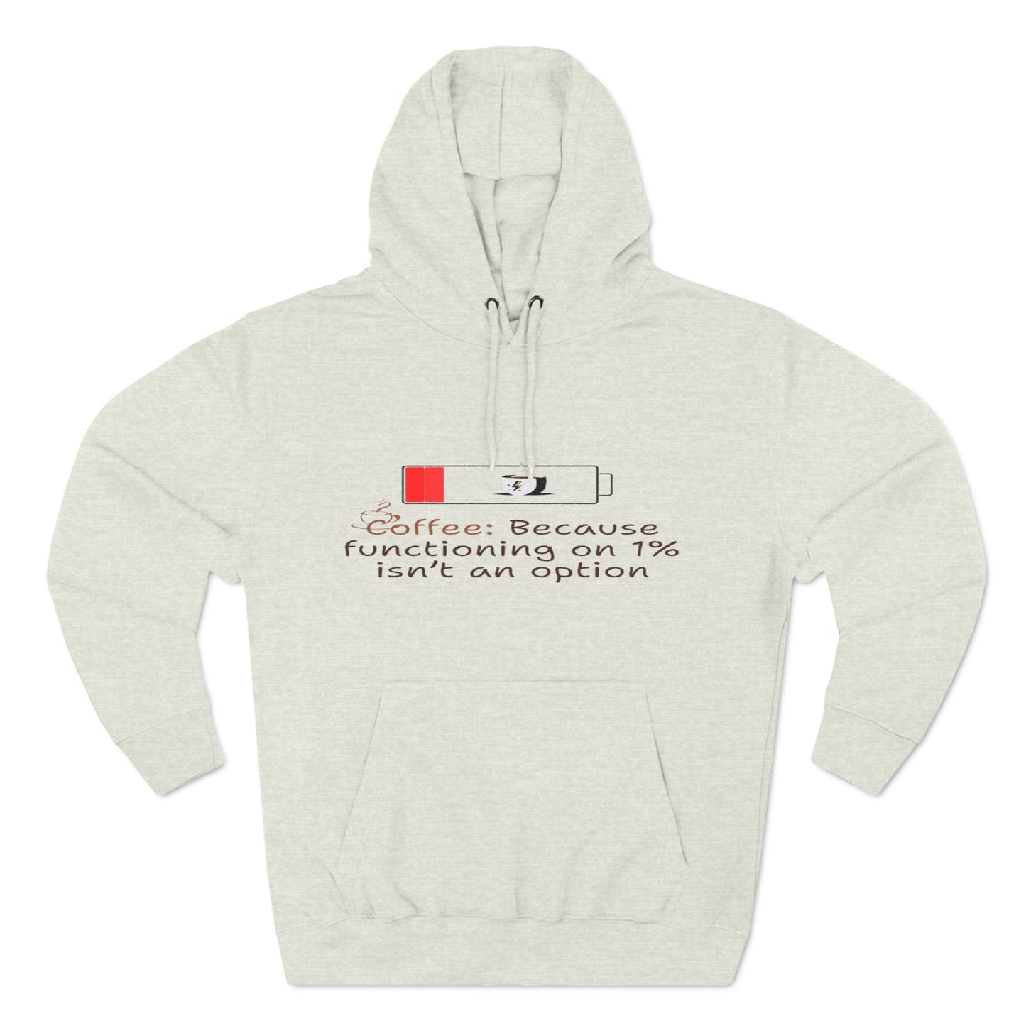 Fleece Hoodie Coffee Lover Gift - Because Functioning on 1% Isn't An Option