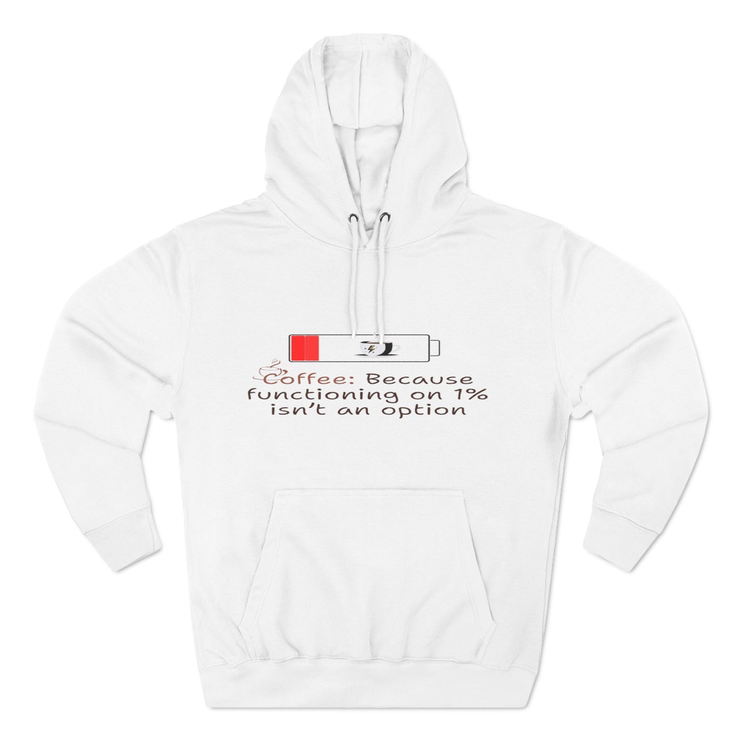 Fleece Hoodie Coffee Lover Gift - Because Functioning on 1% Isn't An Option