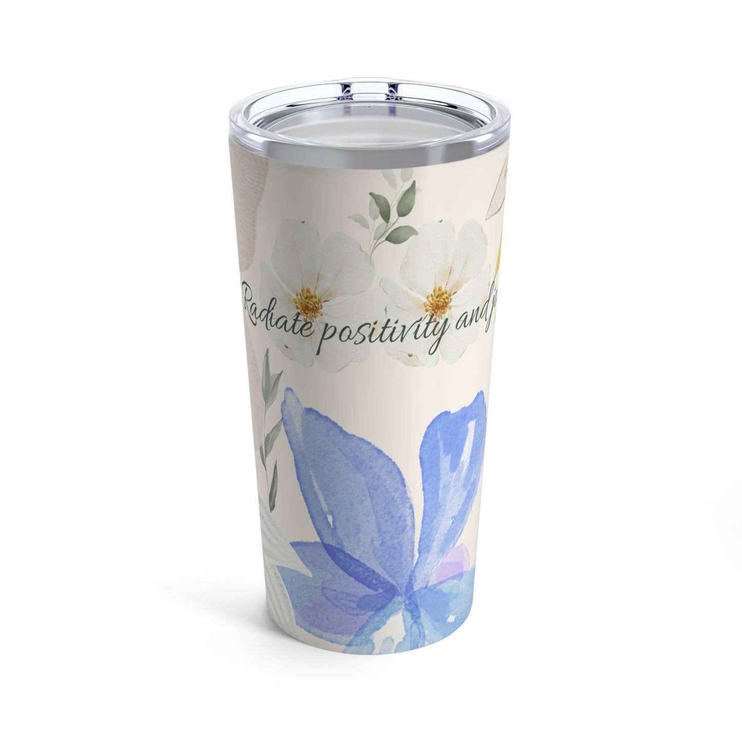 20oz Tumbler - Radiate Positivity and Joy